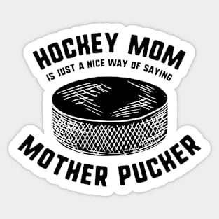 Hockey Mom Mother Pucker Sticker